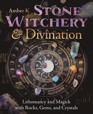 bokomslag Stone Witchery & Divination: Lithomancy and Magick with Rocks, Gems, and Crystals