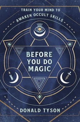 bokomslag Before You Do Magic: Train Your Mind to Awaken Occult Skills