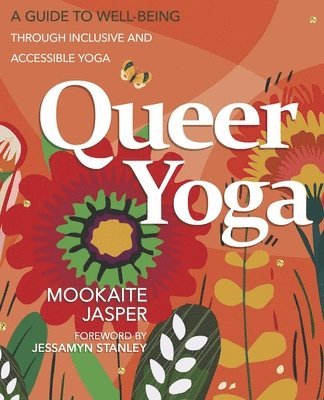 bokomslag Queer Yoga: A Guide to Well-Being Through Inclusive & Accessible Yoga
