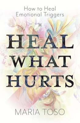 bokomslag Heal What Hurts