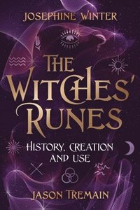 bokomslag The Witches' Runes: History, Creation & Use