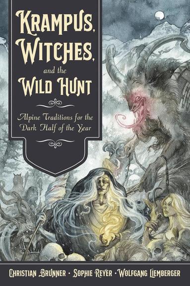 Christian Brunner, Sophie Reyer - Krampus, Witches, and the Wild Hunt, Häftad