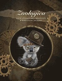 bokomslag Zoologica Journal: Your Steampunk Creativity & Pendulum Journal