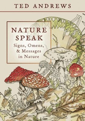 Nature Speak: Signs, Omens and Messages in Nature