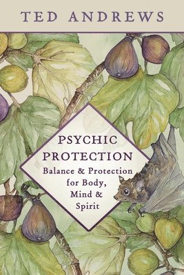 Psychic Protection: Balance and Protection for Body, Mind and Spirit