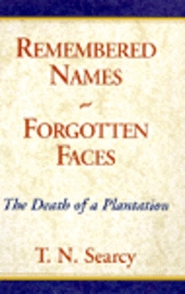 bokomslag Remembered Names ~ Forgotten Faces: The Death of a Plantation