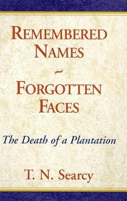 T N Searcy, T. N. Searcy - Remembered Names ~ Forgotten Faces, Inbunden