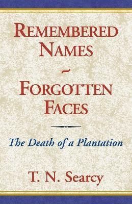 T N Searcy, T. N. Searcy - Remembered Names, Forgotten Faces, Häftad