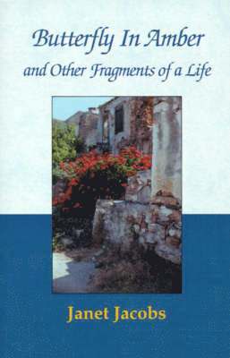 Janet Jacobs - Butterfly in Amber and Other Fragments of a Life, Inbunden