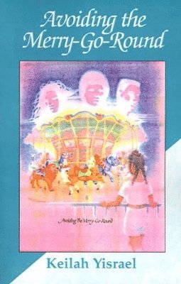 Keilah Yisrael - Avoiding the Merry-Go-Round, Inbunden