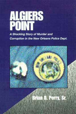 Brian D Perry Sr, Sr. Perry, Brian D. - Algiers Point, Inbunden