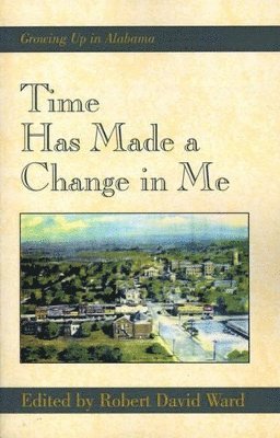 Robert David Ward - Time Has Made a Change in Me, Inbunden