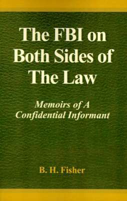 B H Fisher - FBI on Both Sides of the Law, Inbunden