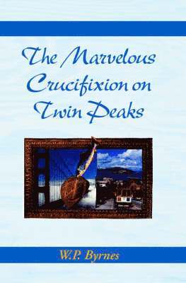 bokomslag Marvelous Crucifixion on Twin Peaks