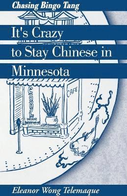 It's Crazy to Stay Chinese in Minnesota 1