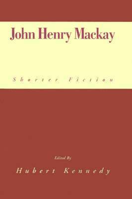John Henry MacKay, Hubert Kennedy - John Henry MacKay, Inbunden