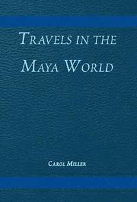 bokomslag Travels in the Maya World