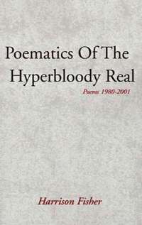 bokomslag Poematics of the Hyperbloody Real