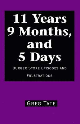 Greg Tate - 11 Years 9 Months, and 5 Days, Häftad