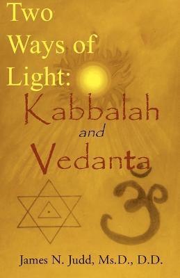 Two Ways of Light: Kabbalah and Vedanta 1