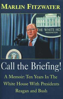 Marlin Fitzwater - Call the Briefing!, Häftad