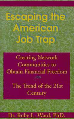Ruby L Ward, Ward - Escaping the American Job Trap, Häftad