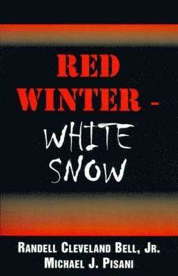 Randell Cleveland Bell Jr, Michael J Pisani - Red Winter-White Snow, Häftad