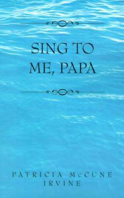 Sing to Me, Papa 1