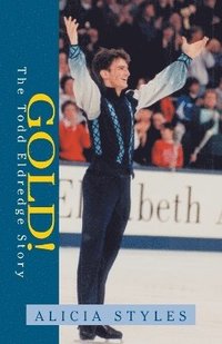 bokomslag Gold! the Todd Eldredge Story