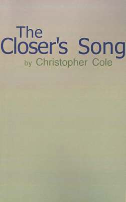 Christopher Cole - Closer's Song, Häftad