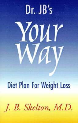 bokomslag Dr. JB's Your Way Diet Plan for Weight Loss