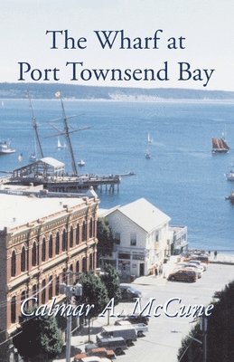 The Wharf at Port Townsend Bay 1