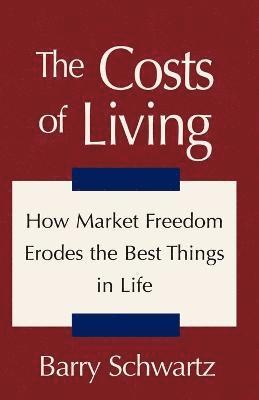 Barry Schwartz - Costs of Living, Häftad