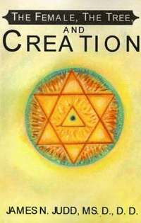 bokomslag Female, the Tree, and Creation