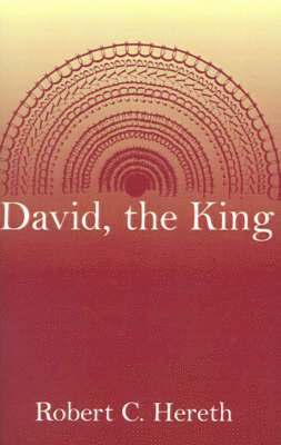 Robert C Hereth, Robert C. Hereth - David, the King, Häftad
