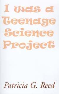 bokomslag I Was a Teenage Science Project