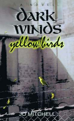 Dark Winds Yellow Birds