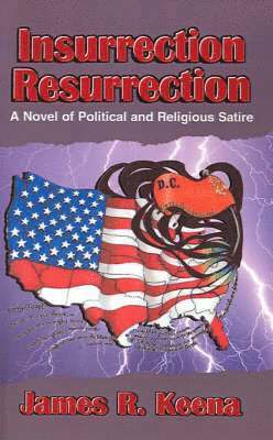 James R Keena, James R. Keena - Insurrection Resurrection, Inbunden