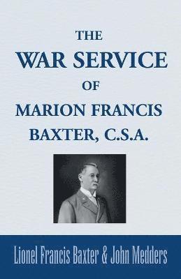 The War Service of Marion Francis Baxter, C.S.A. 1