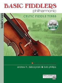 bokomslag Basic Fiddlers Philharmonic Celtic Fiddle Tunes: Teacher's Manual, Book & Online Audio [With CD (Audio)]