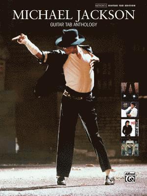 Michael Jackson - Guitar Tab Anthology Guitar Recorded Versions Songbook Authentic Guitar Tab Sheet Music for 17 Hits Including Beat It, Billie Jean,, Häftad