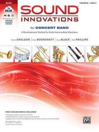 bokomslag Sound Innovations for Concert Band, Bk 2: A Revolutionary Method for Early-Intermediate Musicians (Trombone), Book & Online Media