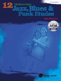 bokomslag 12 Medium-Easy Jazz, Blues & Funk Etudes: E-Flat Instruments