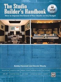 bokomslag The Studio Builder's Handbook: How to Improve the Sound of Your Studio on Any Budget, Book & Online Video/Pdfs