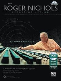 bokomslag The Roger Nichols Recording Method: A Primer for the 21st Century Audio Engineer [With DVD]