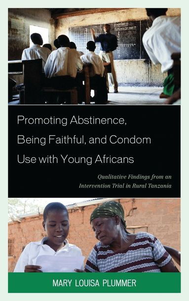 Mary Louisa Plummer - Promoting Abstinence, Being Faithful, and Condom Use with Young Africans, Häftad
