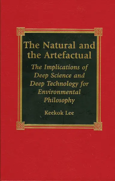 Keekok Lee - Natural and the Artefactual, Inbunden
