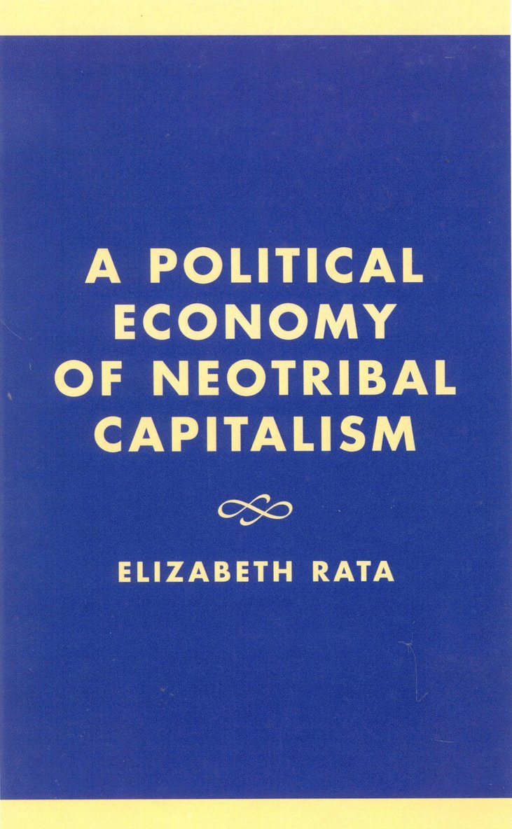 A Political Economy of Neotribal Capitalism 1