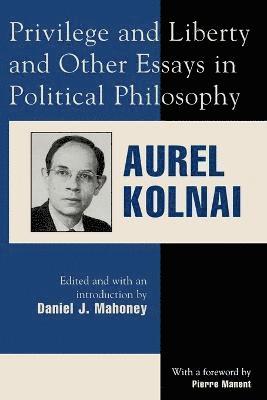 Privilege and Liberty and Other Essays in Political Philosophy 1