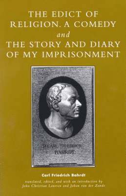 The Edict of Religion, A Comedy, and The Story and Diary of My Imprisonment 1
